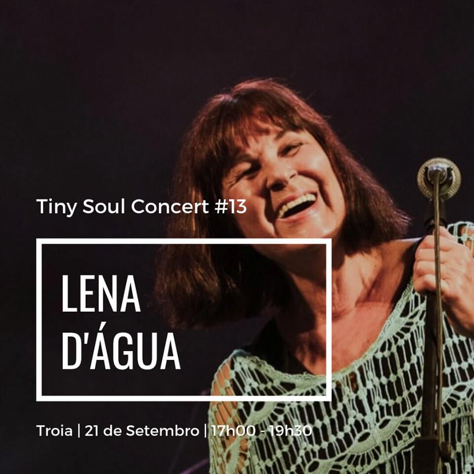 Tiny Soul Concert - Troia - Lena d Agua